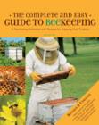 Image for The complete and easy guide to beekeeping  : a fascinating reference with recipes for enjoying your produce