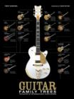 Image for Guitar family trees  : history of the world&#39;s most iconic guitars