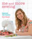 Image for Me and more sewing  : beyond the basics