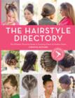 Image for The hairstyle directory  : the ultimate, practical guide to creating classic &amp; modern styles