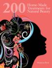 Image for 200 Home-made Treatments for Natural Beauty