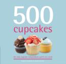 Image for 500 cupcakes  : the only cupcake compendium you&#39;ll ever need