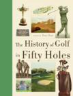 Image for History of Golf in Fifty Holes