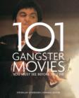 Image for 101 Gangster Movies You Must See Before You Die