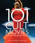 Image for 101 Cult Movies You Must See Before You Die