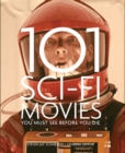 Image for 101 Sci-Fi Movies You Must See Before You Die