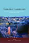 Image for Celebrating Transgression : Method and Politics in Anthropological Studies of Cultures  A book in Honour of Klaus Peter Koepping