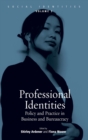 Image for Professional identities  : policy and practice in business and bureaucracy