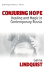 Image for Conjuring Hope : Healing and Magic in Contemporary Russia