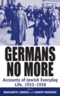 Image for Germans no more  : accounts of Jewish everyday life, 1933-1938