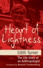 Image for Heart of lightness  : the life story of an anthropologist