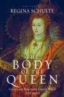 Image for The Body of the Queen : Gender and Rule in the Courtly World, 1500-2000