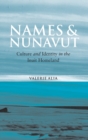 Image for Names and Nunavut  : culture and identity in Arctic Canada