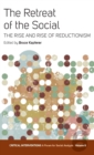 Image for The Retreat of the Social : The Rise and Rise of Reductionism