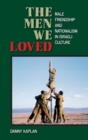 Image for The men we loved  : male friendship and nationalism in Israeli culture