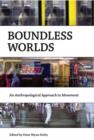 Image for Boundless worlds  : an anthropological approach to movement
