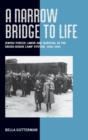 Image for A narrow bridge to life  : Jewish slave labor and survival in the Gross-Rosen camps system 1940-1945
