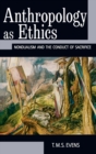 Image for Anthropology as Ethics : Nondualism and the Conduct of Sacrifice