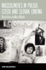 Image for Masculinities in Polish, Czech and Slovak Cinema