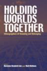 Image for Holding Worlds Together : Ethnographies of Knowing and Belonging