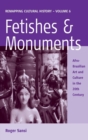 Image for Fetishes and Monuments : Afro-Brazilian Art and Culture in the 20th Century