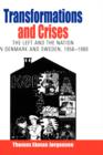 Image for Transformations and Crises : The Left and the Nation in Denmark and Sweden, 1956-1980