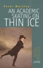 Image for An Academic Skating on Thin Ice