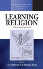 Image for Learning religion  : anthropological approaches