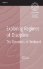Image for Exploring Regimes of Discipline : The Dynamics of Restraint