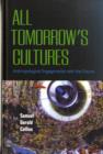 Image for All tomorrow's cultures  : anthropological engagements with the future