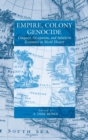 Image for Empire, colony, genocide  : conquest, occupation, and subaltern resistance in world history