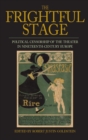 Image for The Frightful Stage : Political Censorship of the Theater in Nineteenth-Century Europe