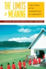 Image for The limits of meaning  : case studies in the anthropology of Christianity