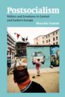 Image for Postsocialism  : politics and emotions in Central and Eastern Europe