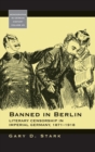 Image for Banned in Berlin : Literary Censorship in Imperial Germany, 1871-1918