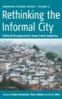 Image for Rethinking the Informal City : Critical Perspectives from Latin America