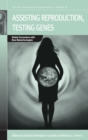 Image for Assisting Reproduction, Testing Genes : Global Encounters with the New Biotechnologies