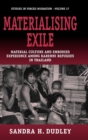 Image for Materialising exile  : material culture and embodied experience among Karenni refugees in Thailand