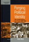 Image for Forging Political Identity : Silk and Metal Workers in Lyon, France 1900-1939