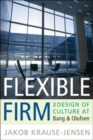 Image for Flexible firm  : the design of culture at Bang &amp; Olufsen