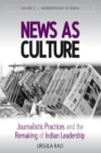 Image for News as culture  : journalistic practices and the remaking of Indian leadership traditions