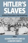 Image for Hitler&#39;s slaves  : life stories of forced labourers in Nazi-occupied Europe