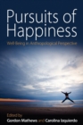 Image for Pursuits of happiness  : well-being in anthropological perspective