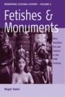 Image for Fetishes and Monuments : Afro-Brazilian Art and Culture in the 20th Century