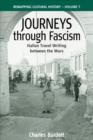 Image for Journeys Through Fascism : Italian Travel-Writing between the Wars