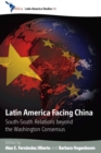 Image for Latin American facing China  : south-south relations beyond the Washington consensus
