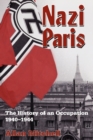 Image for Nazi Paris : The History of an Occupation, 1940-1944
