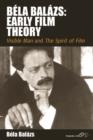 Image for Bela Balazs: early film theory : Visible man and The spirit of film : v. 10