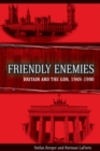 Image for Friendly enemies: Britain and the GDR, 1949-1990
