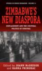 Image for Zimbabwe&#39;s new diaspora: displacement and the cultural politics of survival : v. 31
